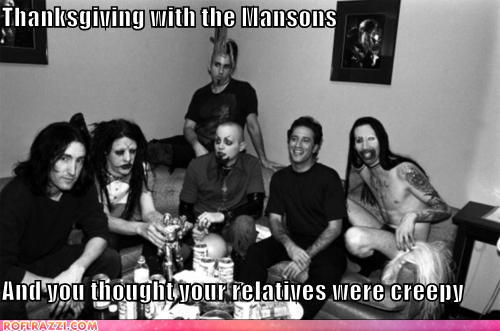 funny celebrity pictures - Thanksgiving with the Mansons  And you thought your relatives were creepy