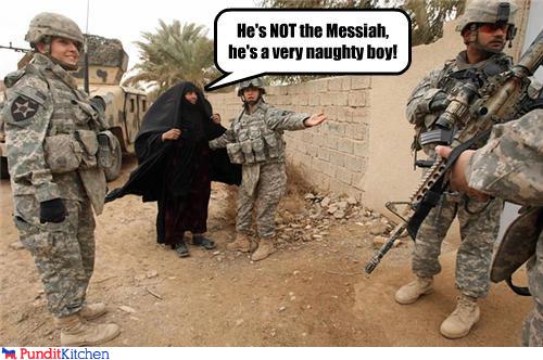 He's NOT the Messiah, he's a very naughty boy!