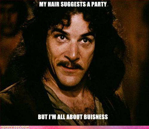 funny celebrity pictures - MY HAIR SUGGESTS A PARTY  BUT I'M ALL ABOUT BUISNESS